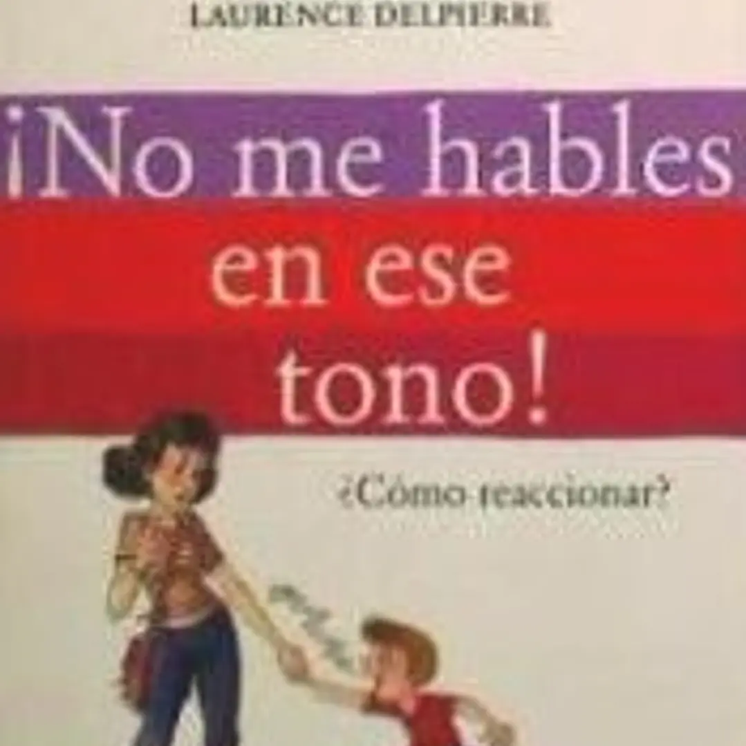 ¡No me hables en ese tono! : ¿cómo reaccionar? 1