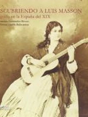 DESCUBRIENDO A LUIS MASSON: FOTÓGRAFO EN LA ESPAÑA DEL XIX
