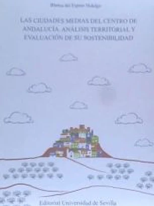 Las ciudades medias del centro de Andalucía: Análisis territorial y evaluación de su sostenibilidad