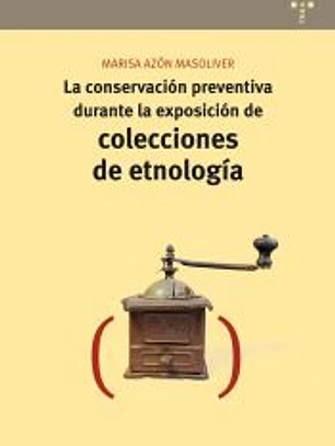 La conservación preventiva durante la exposición de colecciones de etnología