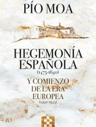 Hegemonía española (1475-1640) y comienzo de la Era europea (1492-1945)