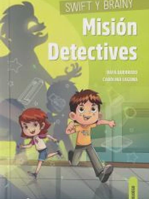 Swift y Brainy. Misión Detectives