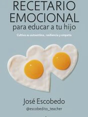 Recetario emocional para educar a tu hijo