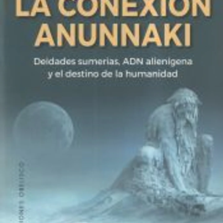 La conexión anunnnaki 1