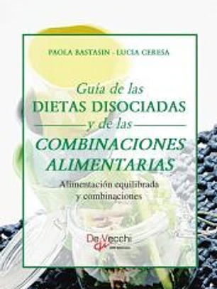 Guía de las dietas disociadas y de las combinaciones alimentarias