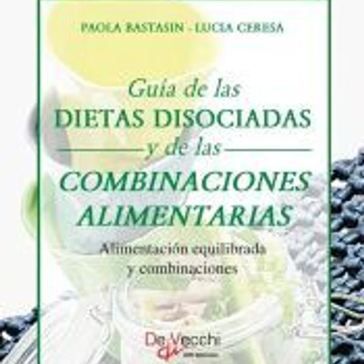 Guía de las dietas disociadas y de las combinaciones alimentarias 1