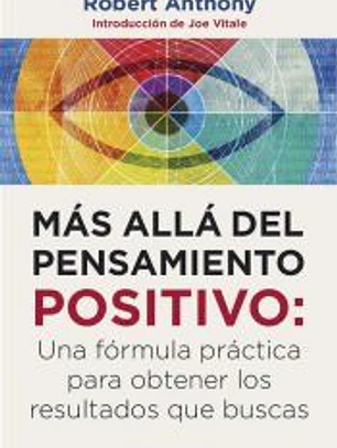 MÁS ALLÁ DEL PENSAMIENTO POSITIVO