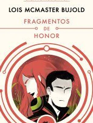 Fragmentos de honor (Las aventuras de Miles Vorkosigan 1)