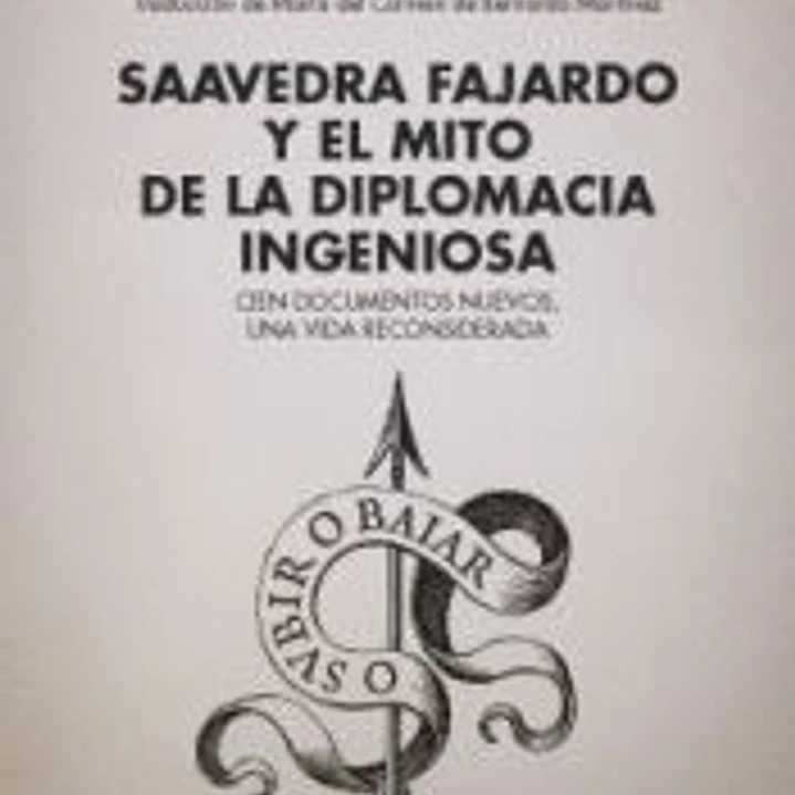 Saavedra Fajardo y el mito de la diplomacia ingeniosa: Cien documentos nuevos, una vida reconsiderada 1