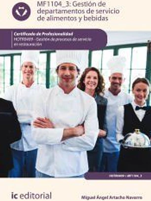 Gestión de departamentos de servicio de alimentos y bebidas. HOTR0409 - Gestión de procesos de servicio en restauración