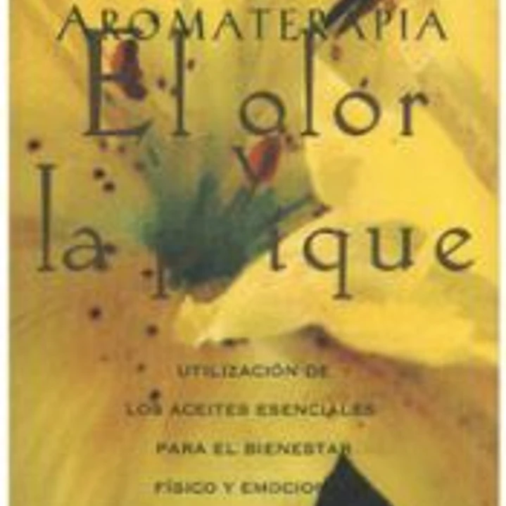 Aromaterapia: El olor y la psique 1