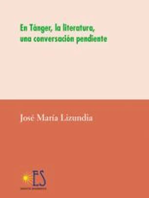 EN T?NGER, LA LITERATURA, UNA CONVERSACI?N PENDIENTE
