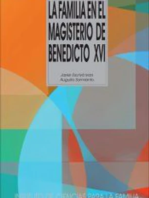 La familia en el magisterio de Benedicto XVI
