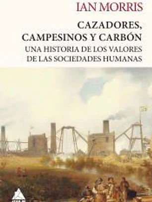 Cazadores, campesinos y carbón