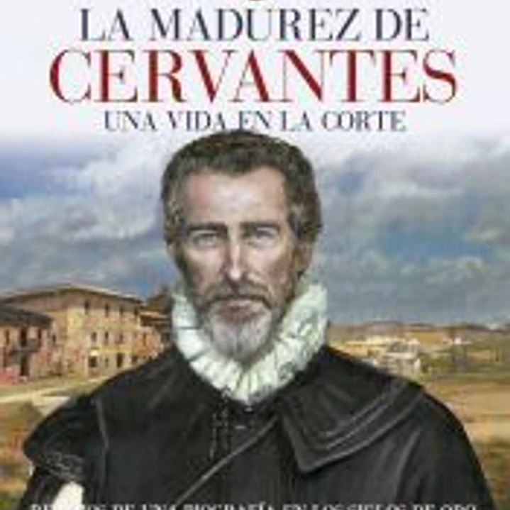 La madurez de Cervantes 1