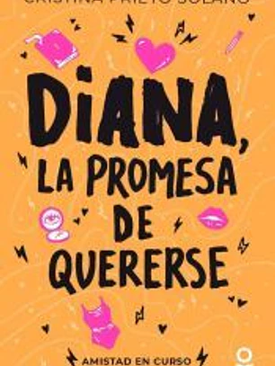 Diana, la promesa de quererse. Amistad en curso