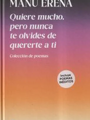 Quiere mucho, pero nunca te olvides de quererte a ti