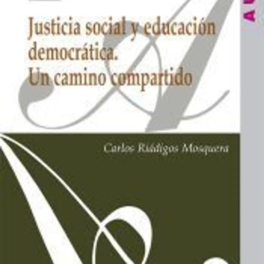 Justicia social y educación democrática. Un camino compartido 1