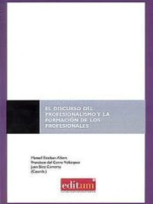 El Discurso del Profesionalismo y la Formación de los Profesionales