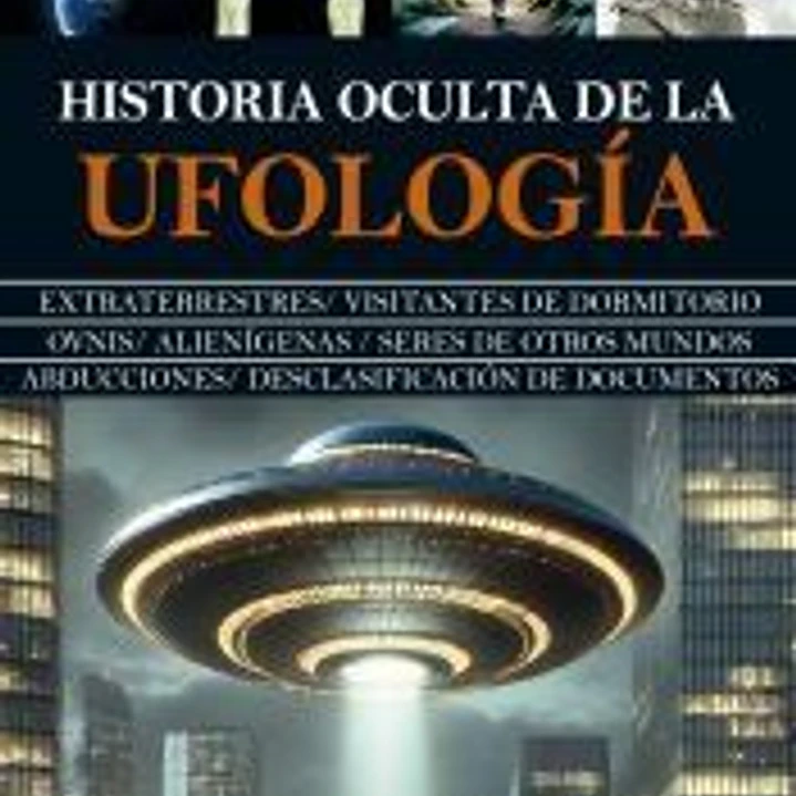 Historia oculta de la ufología 1