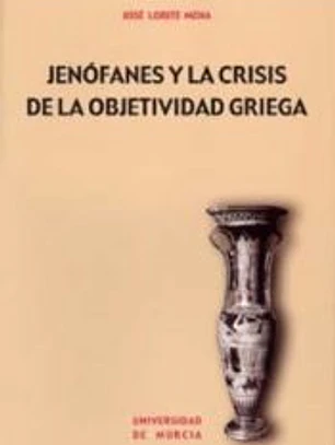 Jenófanes y la crisis de la objetividad griega