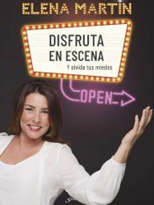 Disfruta en escena y olvida tus miedos