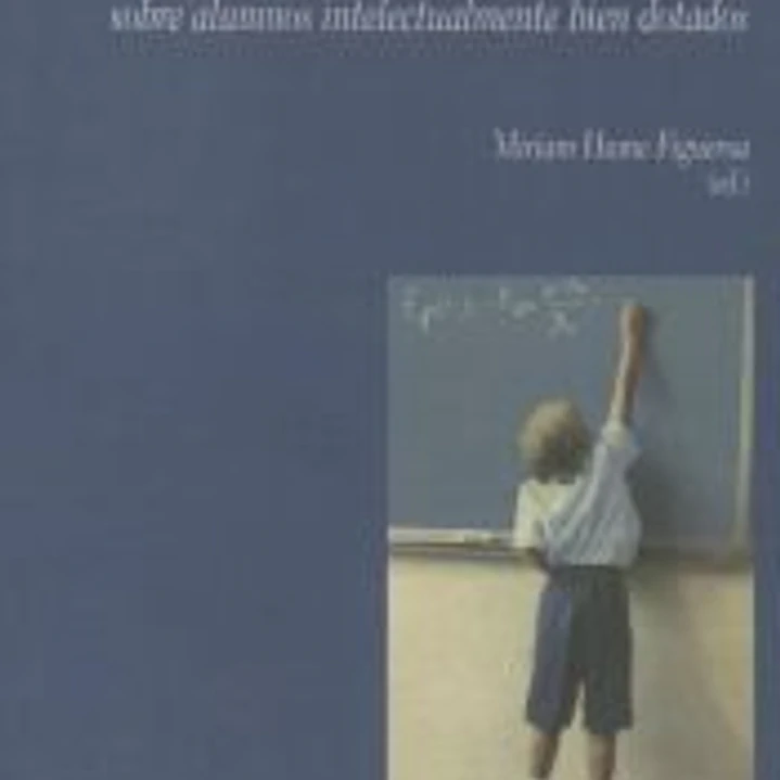 Hacia la atención escolar del bien dotado: Primer encuentro hispanoamericano sobre alumnos intelectualmente bien dotados 1