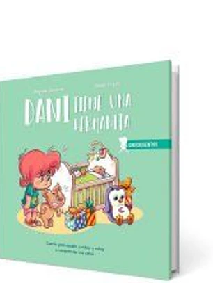 Dani tiene una hermanita : cuento para ayudar a niños y niñas a comprender los celos