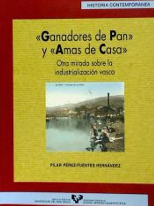 Ganadores de pan y amas de casa. Otra mirada sobre la industrialización vasca