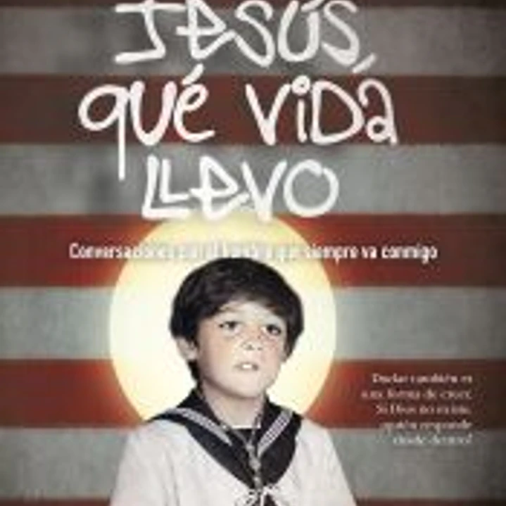 Jesús, qué vida llevo 1