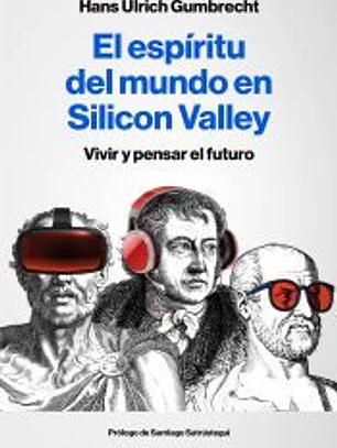 El espíritu del mundo en Silicon Valley