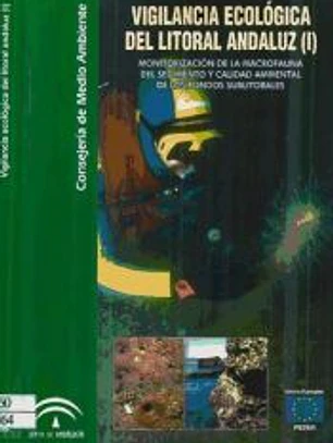 VIGILANCIA ECOLOGICA DEL LITORAL ANDALUZ (I): MONITORIZACIÓN DE LA MACROFAUNA DEL SEDIMENTO Y CALIDAD AMBIENTAL DE LOS FONDOS SUBLITORALES