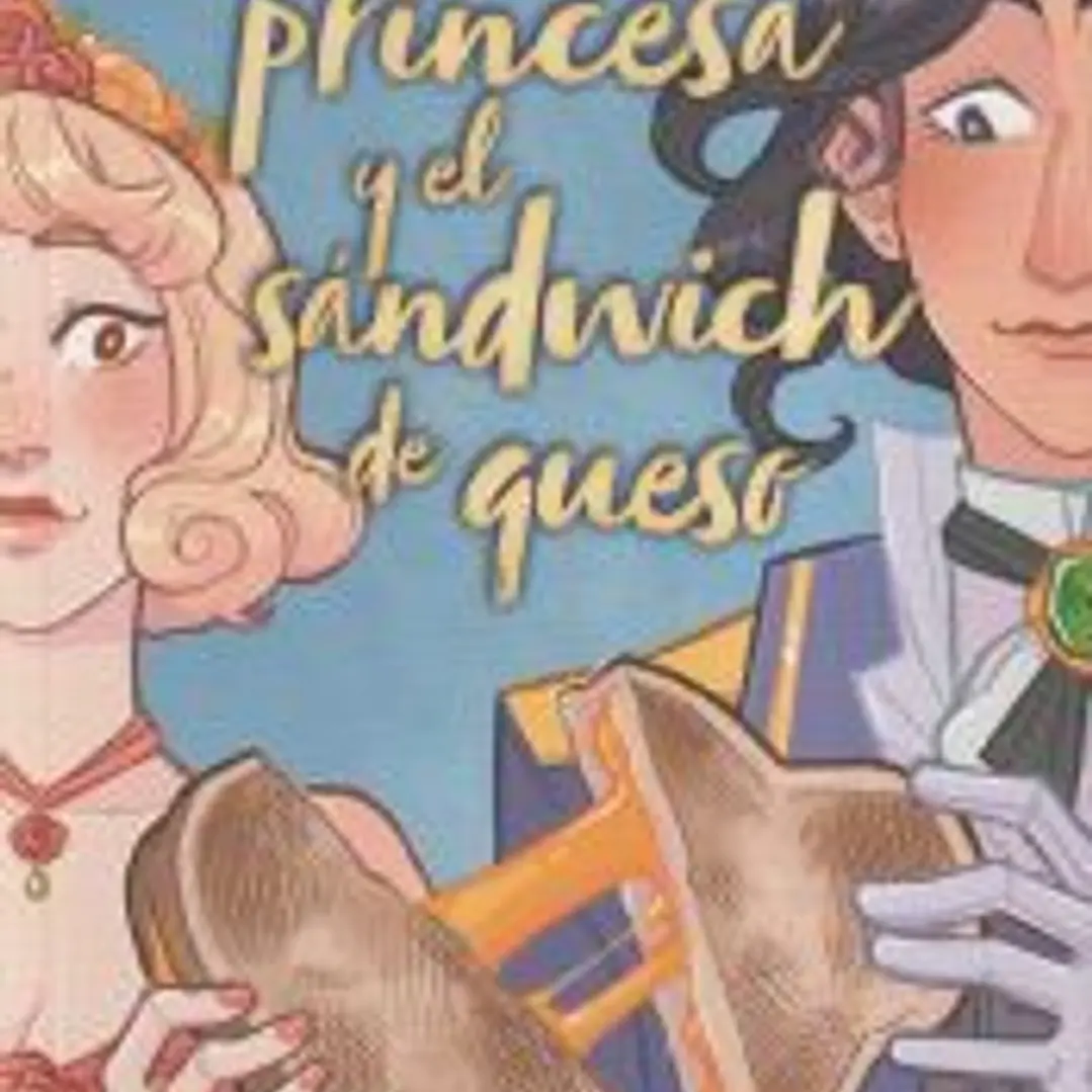 PRINCESA Y EL SANDWICH DE QUESO,LA 1