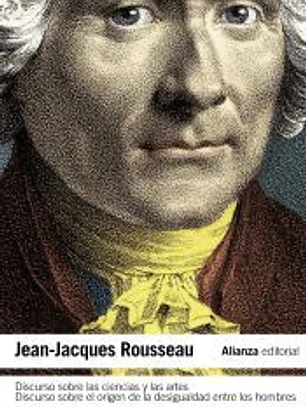 Discurso sobre las ciencias y las artes. Discurso sobre el origen de la desigualdad entre los hombres