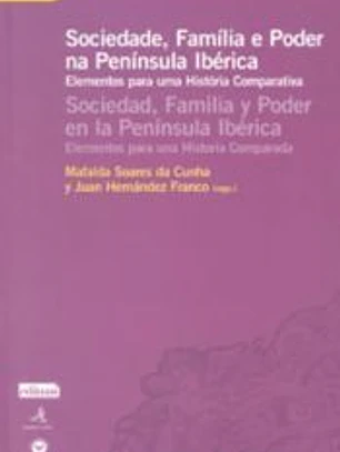 SOCIEDADE, FAMILIA E PODER NA PENINSULA IBERICA