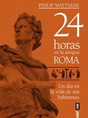 24 horas en la antigua Roma