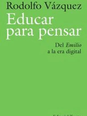 Educar para pensar: Del «Emilio» a la era digital