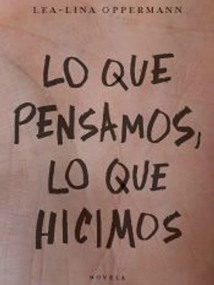 Lo que pensamos, lo que hicimos