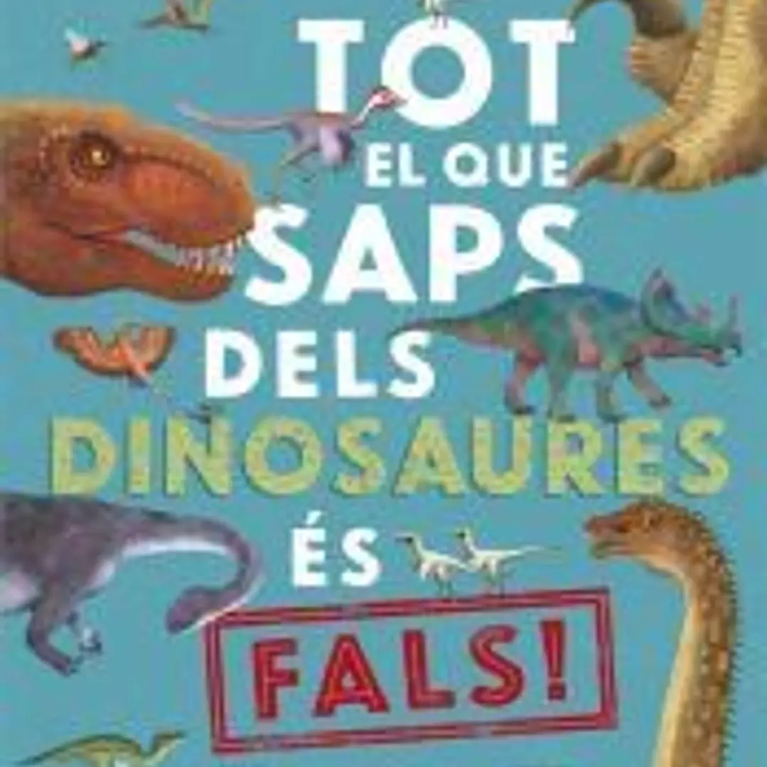 Tot el que saps dels dinosaures és fals! 1