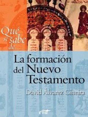 Qué se sabe de... La formación del Nuevo Testamento