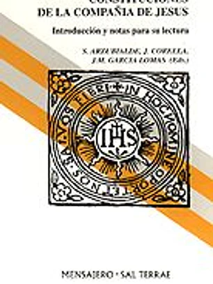 Constituciones de la Compañía de Jesús. Introducción y notas para su lectura