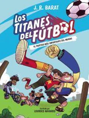 Los Titanes del Fútbol, 1. El partido más importante del mundo