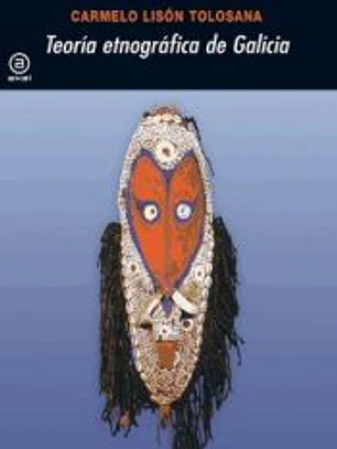 Teoría etnográfica de Galicia: Antropología cultural de Galicia IX