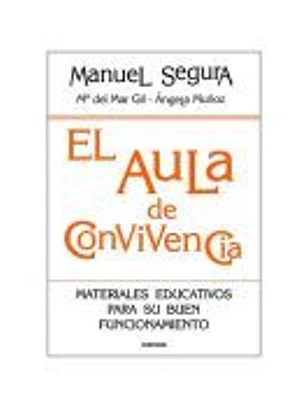 EL AULA DE CONVIVENCIA. Materiales educativos para su buen funcionamiento