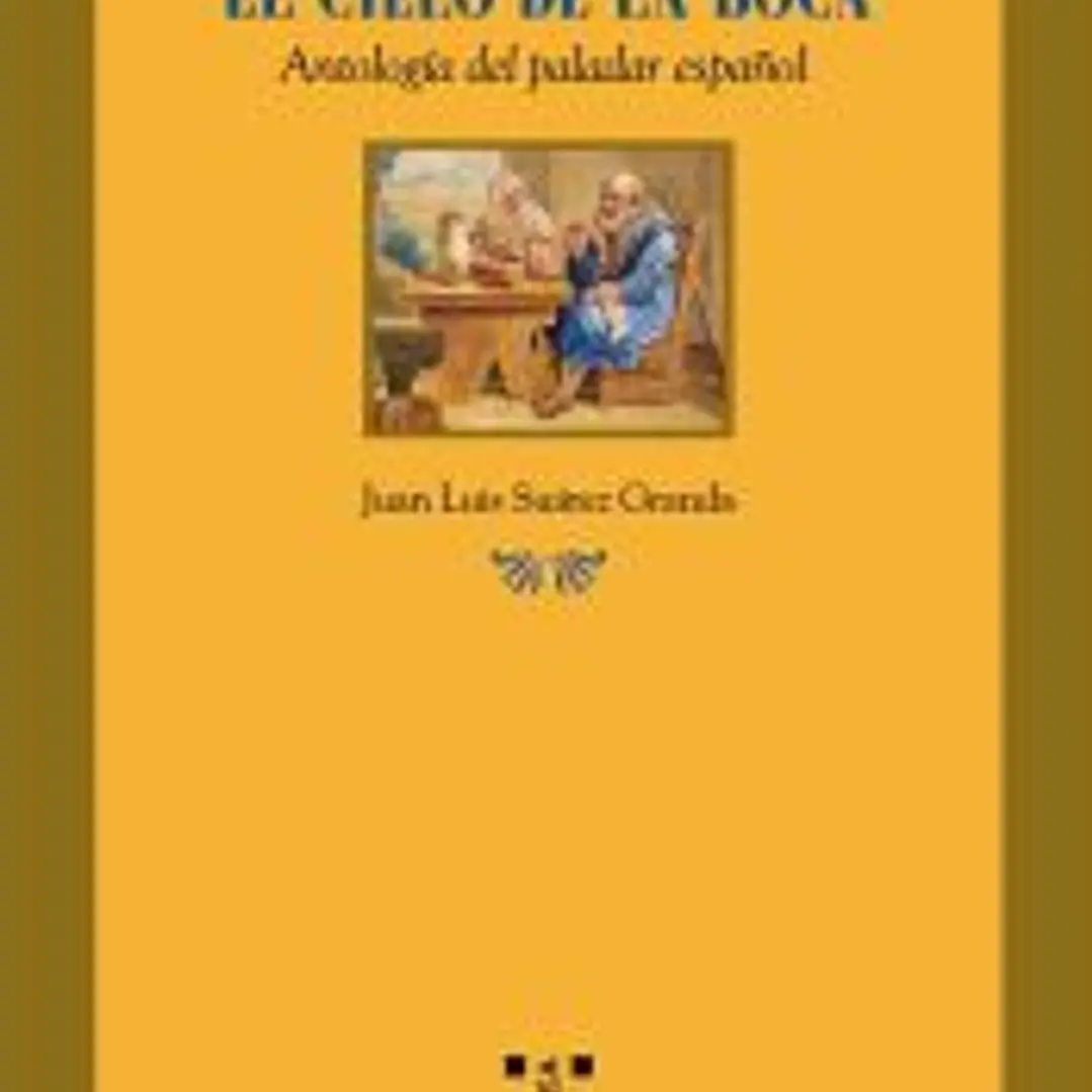 EL CIELO DE LA BOCA: ANTOLOGIA DEL PALADAR ESPAÑOL 1
