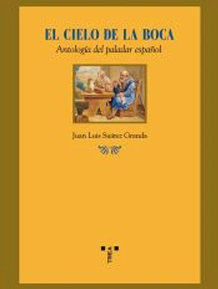 EL CIELO DE LA BOCA: ANTOLOGIA DEL PALADAR ESPAÑOL