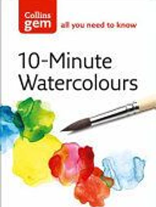 10-Minute Watercolours (Collins Gem)