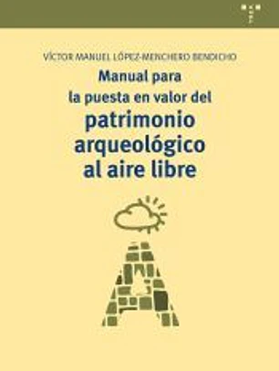 Manual para la puesta en valor del patrimonio arqueológico al aire libre