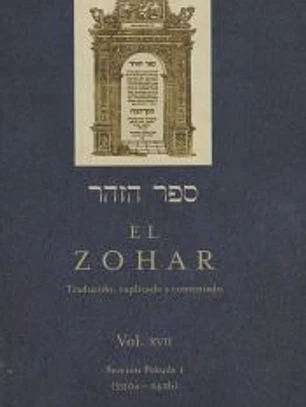 El Zohar: traducido, explicado y comentado. Vol. XVII: Sección Pekude I (220a-242b)