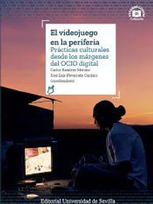 El videojuego en la periferia: Prácticas culturales desde los márgenes del OCIO digital